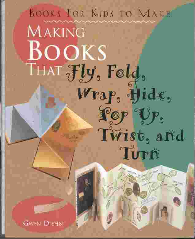 Making Books that Fly Fold Wrap Hide Pop Up Twist and Turn (양장)