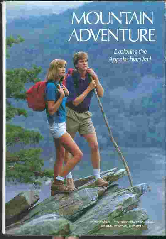 National Geographic Society - MOUNTAIN ADVENTURE : Exploring the Appalachian Trail