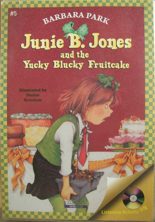 Junie B. Jones and the Yucky Blucky Fruitcake 