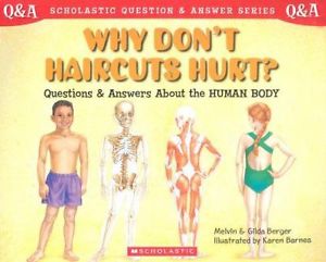 Why Don&#39;t Haircuts Hurt?: Questions and Answers about the Human Body (Scholastic Question &amp;amp; Answer)