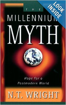 The Millennium Myth by N. T. Wright