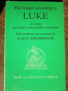 The Gospel According to St. Luke: Revised Standard Version (New Clarendon BibleThe Gospel According to St. Luke: Revised Standard Version (New Clarendon Bible 