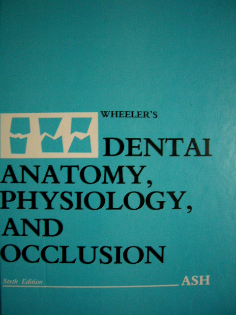 Wheeler&#39;s Dental Anatomy, Physiology and Occlusion (Hardcover)