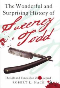 The Wonderful and Surprising History of Sweeney Todd