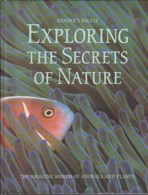 Reader’s Digest Exploring the Secrets of Nature - The Amazing World of Animals and Plants