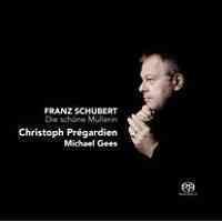 [미개봉][SACD] Christoph Pregardien, Michael Gees / 슈베르트 : 아름다운 물방앗간 아가씨 (Schubert : Die schone Mullerin, D795) (SACD Hybrid/수입/미개봉/CC72292)