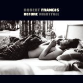 [미개봉] Robert Francis / Before Nightfall (미개봉)