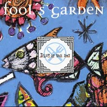 Fool&#39;s Garden - Dish of  the day