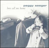 [미개봉] Peggy Seeger / Love Call Me Home (수입/미개봉)