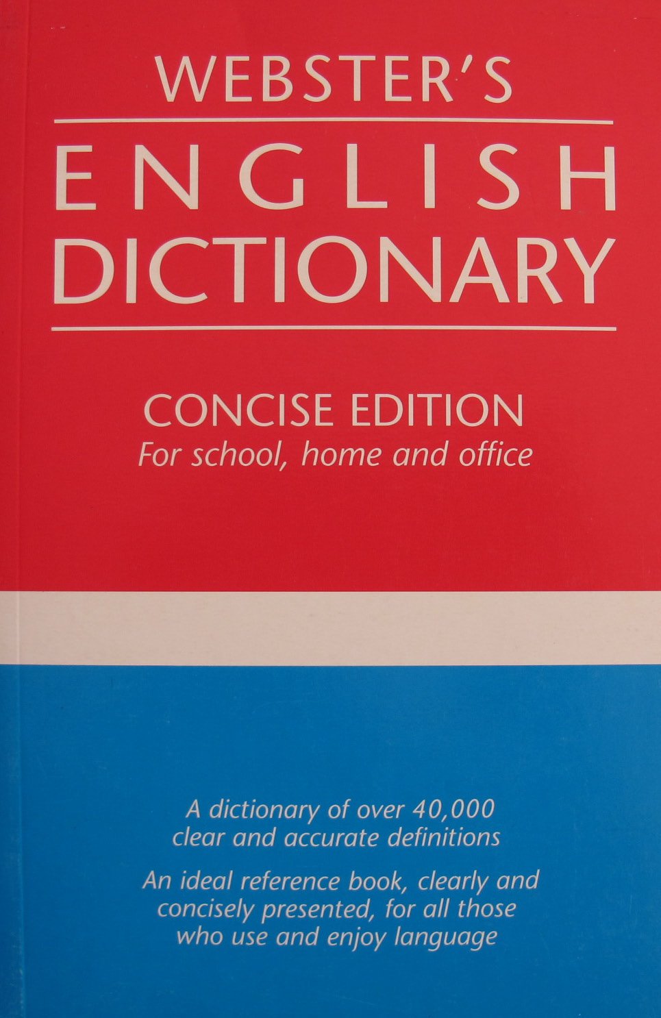 Webster&#39;s English Dictionary: Concise Edition for Home, School and Office