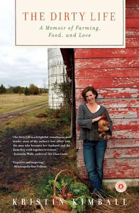 The Dirty Life : A Memoir of Farming, Food, and Love