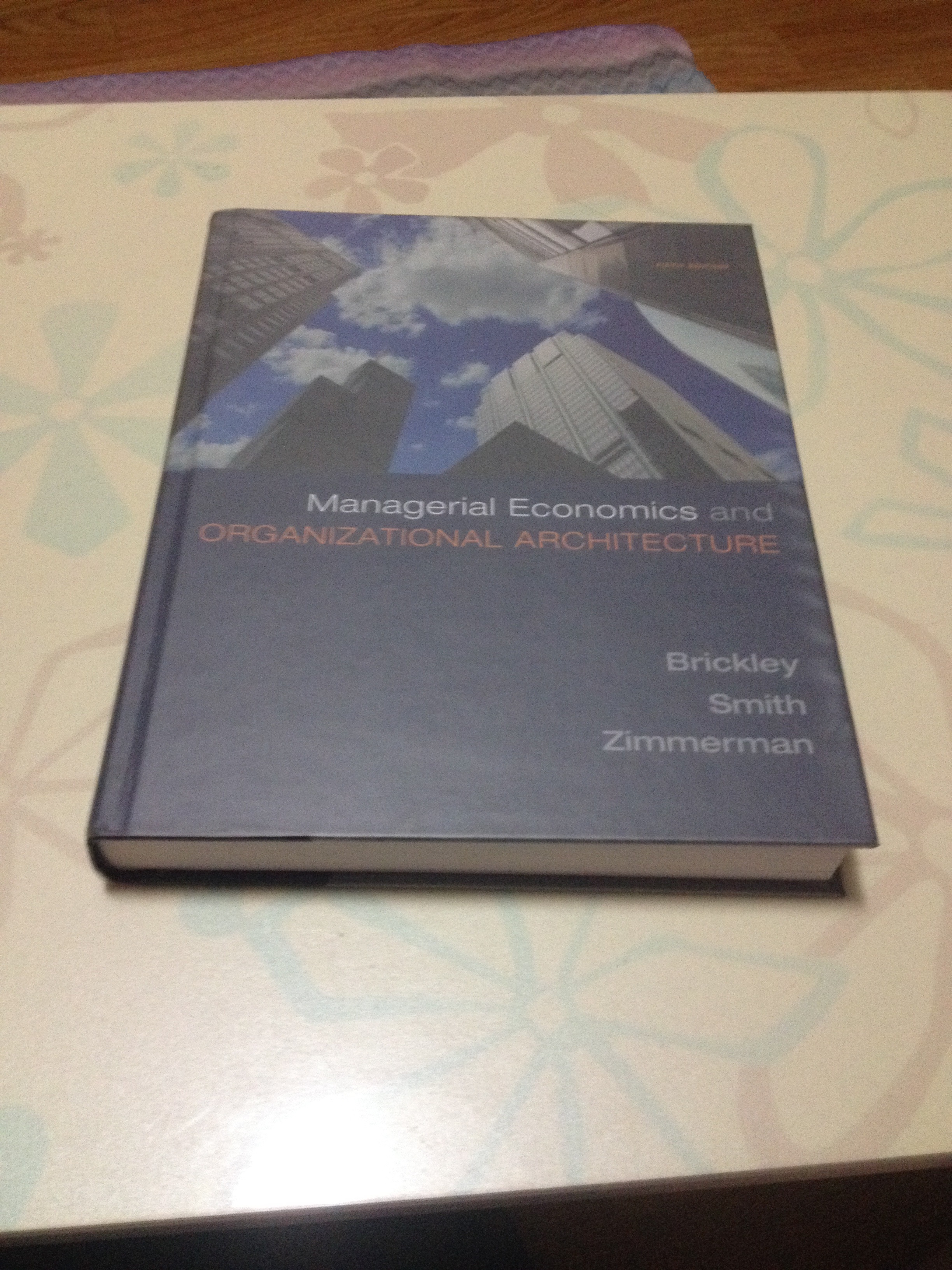 Managerial Economics &amp; Organizational Architecture, 5/E