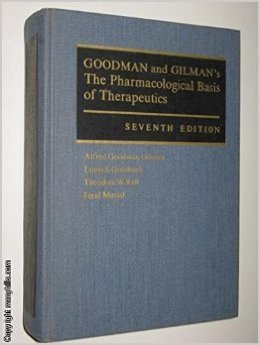 Gooman and Gilman&#39;s THE PHARMACOLOGICAL BASIS OF THERAPEUTICS, Seventh Edition Hardcover