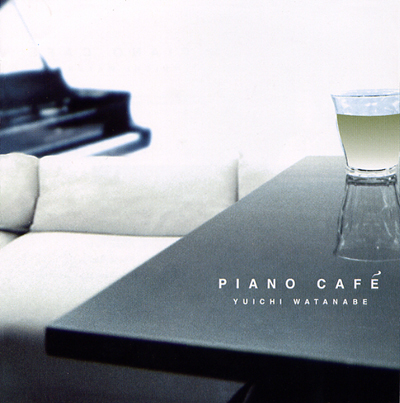 Yuichi Watanabe - Piano Cafe