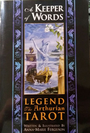 A Keeper of Words Legend the Arthurian Tarot