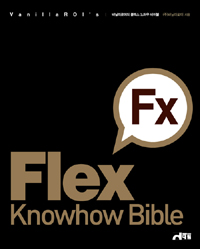 Flex3 Knowhow Bible - 바닐라로이의 플렉스 노하우 바이블 (컴퓨터/상품설명참조/2)