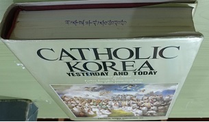 CATHOLIC KOREA YESTERDAY AND TODAY