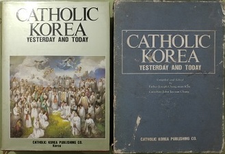 CATHOLIC KOREA YESTERDAY AND TODAY