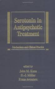 Serotonin in Antipsychotic Treatment: Mechanisms and Clinical Practice (Medical Psychiatry Series) (Hardcover)