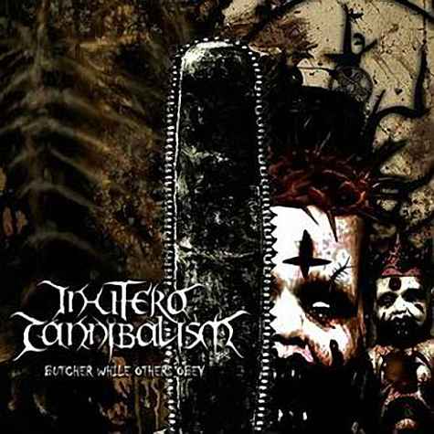 In Utero Cannibalism - Butcher While Others Obey (수입)
