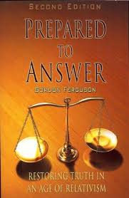 Prepared to Answer (Restoring Truth in An Age of Relativisim) (2nd, Paperback)