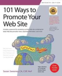 101 Ways to Promote Your Web Site: Filled with Proven Internet Marketing Tips, Tools, Techniques, and Resources to Increase Your Web Site Traffic