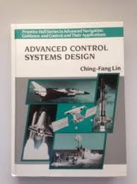 Advanced Control System Design (Prentice Hall Series in Advanced Navigation, Guidance, and Control, and Their Applications) 