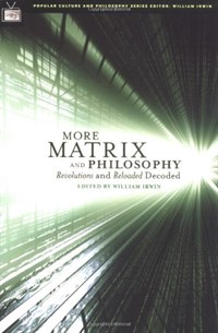 More Matrix And Philosophy