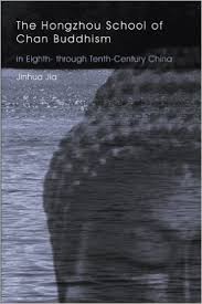 The Hongzhou School of Chan Buddhism in Eighth- Through Tenth-century China