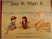 Say It, Sign It Paperback