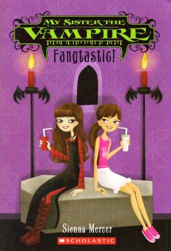 Fangtastic! (My Sister the Vampire, Book 2)