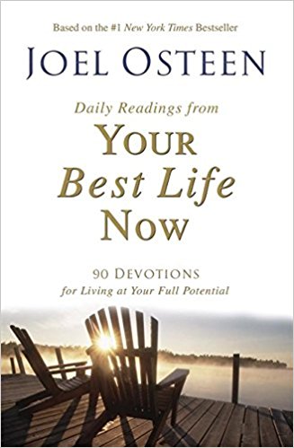 Daily Readings From Your Best Life Now : 90 Devotions for Living at Your Full Potential 