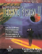 Techno Vision II: Every Executive&#39;s Guide to Understanding and Mastering Technology and the Internet