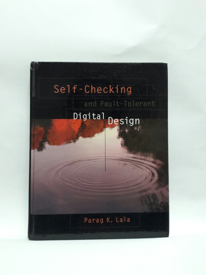 Self-Checking and Fault-Tolerant Digital Design