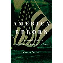 America Reborn: A Twentieth-Century Narrative in Twenty-Six Lives Hardcover