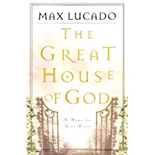 The Great House of God: A Home for Your Heart (Hardcover)