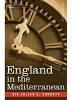 England in the Mediterranean: A Study of the Rise and Influence of British Power Within the Straits, 1603-1713 (Paperback)