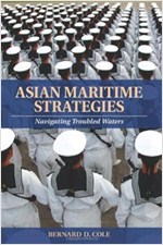 Asian Maritime Strategies: Navigating Troubled Waters (Hardcover) - Navigating Troubled Waters