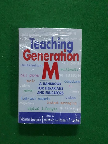 Teaching Generation M: A Handbook for Librarians and Educators