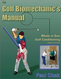 The Golf Biomechanic‘s Manual: Whole in One Golf Conditioning