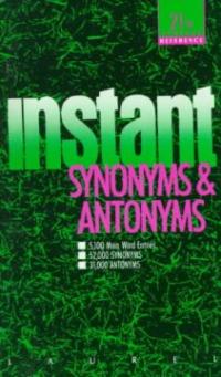 Instant Synonyms and Antonyms (Mass Market Paperback)