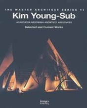 Kim Young-Sub : 김영섭 Kunhook-Moonhwa Architect Associates, Selected and Current Works 