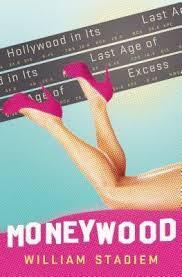 Moneywood: Hollywood in Its Last Age of Excess (Hardcover) 