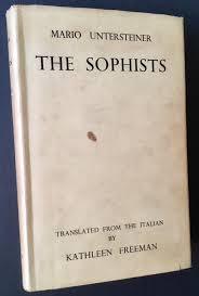 The Sophists. Translated from the Italian by Kathleen Freeman (Hardcover)