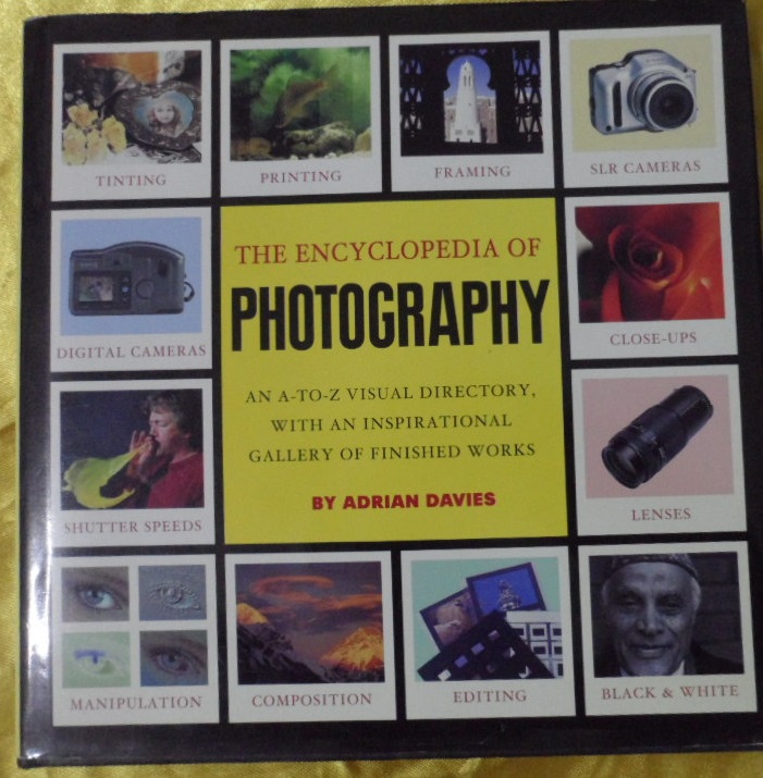 Encyclopedia Of Photography Techniques: An A-z Directory, With An Inspirational Gallery Of Finished Works 