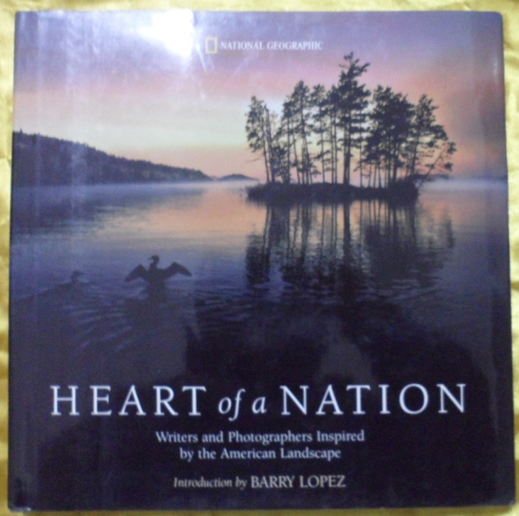 Heart of a Nation : Writers and Photographers Inspired by the American Landscape
