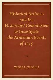 Historical Archives and the Historians&#39; Commission to Investigate the Armenian Events of 1915 (Paperback)