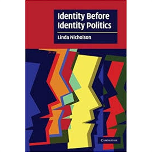 Identity Before Identity Politics (Cambridge Cultural Social Studies) (Paperback, 1st Edition)