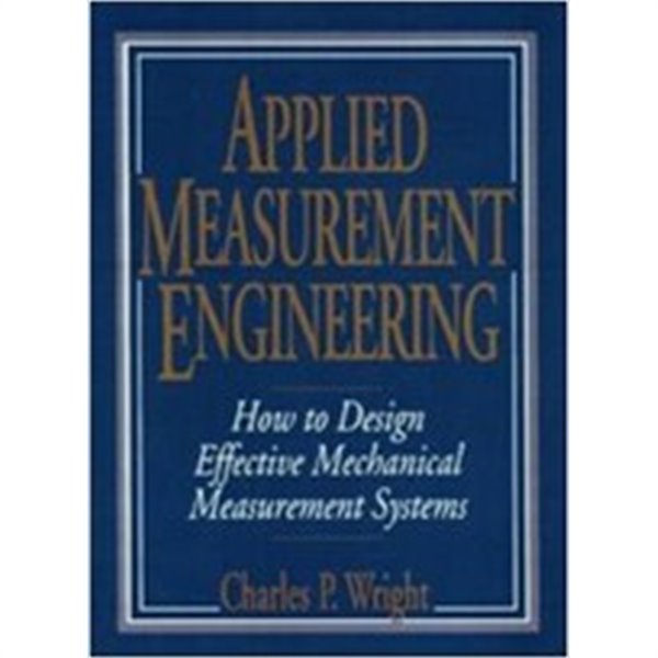 Applied Measurement Engineering: How to Design Effective Mechanical Measurement Systems (Hardcover) 