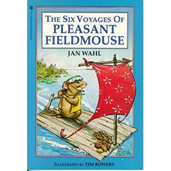 The Six Voyages of Pleasant Field Mouse 